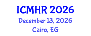 International Conference on Mental Health and Rehabilitation (ICMHR) December 13, 2026 - Cairo, Egypt International Conference on Mental Health and Rehabilitation (ICMHR) December 13, 2026 - Cairo, Egypt