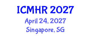 International Conference on Mental Health and Rehabilitation (ICMHR) April 24, 2027 - Singapore, Singapore International Conference on Mental Health and Rehabilitation (ICMHR) April 24, 2027 - Singapore, Singapore