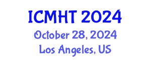 International Conference on Mental Health and Treatment (ICMHT) October 28, 2024 - Los Angeles, United States