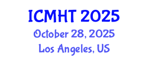 International Conference on Mental Health and Treatment (ICMHT) October 28, 2025 - Los Angeles, United States