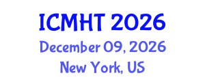 International Conference on Mental Health and Treatment (ICMHT) December 09, 2026 - New York, United States International Conference on Mental Health and Treatment (ICMHT) December 09, 2026 - New York, United States