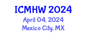 International Conference on Mental Health and Wellness (ICMHW) April 04, 2024 - Mexico City, Mexico