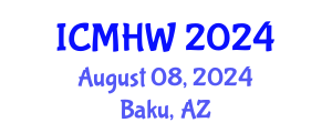 International Conference on Mental Health and Wellness (ICMHW) August 08, 2024 - Baku, Azerbaijan