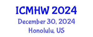 International Conference on Mental Health and Wellness (ICMHW) December 30, 2024 - Honolulu, United States