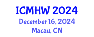 International Conference on Mental Health and Wellness (ICMHW) December 16, 2024 - Macau, China
