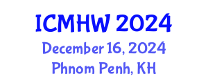 International Conference on Mental Health and Wellness (ICMHW) December 16, 2024 - Phnom Penh, Cambodia