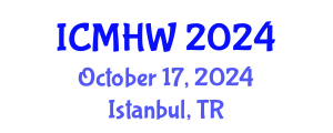 International Conference on Mental Health and Wellness (ICMHW) October 17, 2024 - Istanbul, Turkey