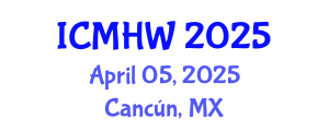 International Conference on Mental Health and Wellness (ICMHW) April 05, 2025 - Cancún, Mexico