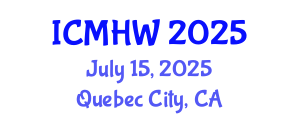 International Conference on Mental Health and Wellness (ICMHW) July 15, 2025 - Quebec City, Canada