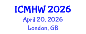 International Conference on Mental Health and Wellness (ICMHW) April 20, 2026 - London, United Kingdom International Conference on Mental Health and Wellness (ICMHW) April 20, 2026 - London, United Kingdom