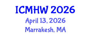 International Conference on Mental Health and Wellness (ICMHW) April 13, 2026 - Marrakesh, Morocco International Conference on Mental Health and Wellness (ICMHW) April 13, 2026 - Marrakesh, Morocco