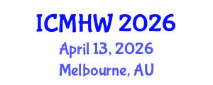 International Conference on Mental Health and Wellness (ICMHW) April 13, 2026 - Melbourne, Australia International Conference on Mental Health and Wellness (ICMHW) April 13, 2026 - Melbourne, Australia