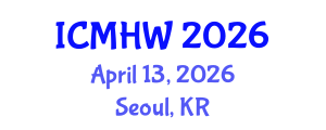 International Conference on Mental Health and Wellness (ICMHW) April 13, 2026 - Seoul, Republic of Korea International Conference on Mental Health and Wellness (ICMHW) April 13, 2026 - Seoul, Republic of Korea