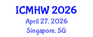 International Conference on Mental Health and Wellness (ICMHW) April 27, 2026 - Singapore, Singapore International Conference on Mental Health and Wellness (ICMHW) April 27, 2026 - Singapore, Singapore