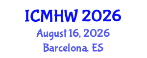 International Conference on Mental Health and Wellness (ICMHW) August 16, 2026 - Barcelona, Spain International Conference on Mental Health and Wellness (ICMHW) August 16, 2026 - Barcelona, Spain