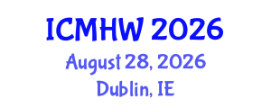 International Conference on Mental Health and Wellness (ICMHW) August 28, 2026 - Dublin, Ireland International Conference on Mental Health and Wellness (ICMHW) August 28, 2026 - Dublin, Ireland