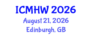 International Conference on Mental Health and Wellness (ICMHW) August 21, 2026 - Edinburgh, United Kingdom International Conference on Mental Health and Wellness (ICMHW) August 21, 2026 - Edinburgh, United Kingdom