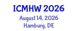 International Conference on Mental Health and Wellness (ICMHW) August 14, 2026 - Hamburg, Germany International Conference on Mental Health and Wellness (ICMHW) August 14, 2026 - Hamburg, Germany