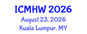International Conference on Mental Health and Wellness (ICMHW) August 23, 2026 - Kuala Lumpur, Malaysia International Conference on Mental Health and Wellness (ICMHW) August 23, 2026 - Kuala Lumpur, Malaysia