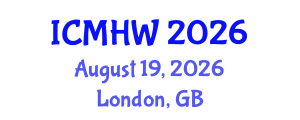 International Conference on Mental Health and Wellness (ICMHW) August 19, 2026 - London, United Kingdom International Conference on Mental Health and Wellness (ICMHW) August 19, 2026 - London, United Kingdom
