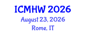 International Conference on Mental Health and Wellness (ICMHW) August 23, 2026 - Rome, Italy International Conference on Mental Health and Wellness (ICMHW) August 23, 2026 - Rome, Italy