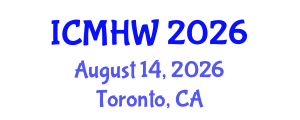 International Conference on Mental Health and Wellness (ICMHW) August 14, 2026 - Toronto, Canada International Conference on Mental Health and Wellness (ICMHW) August 14, 2026 - Toronto, Canada