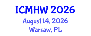 International Conference on Mental Health and Wellness (ICMHW) August 14, 2026 - Warsaw, Poland International Conference on Mental Health and Wellness (ICMHW) August 14, 2026 - Warsaw, Poland