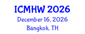 International Conference on Mental Health and Wellness (ICMHW) December 16, 2026 - Bangkok, Thailand International Conference on Mental Health and Wellness (ICMHW) December 16, 2026 - Bangkok, Thailand