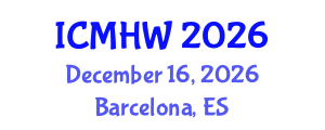 International Conference on Mental Health and Wellness (ICMHW) December 16, 2026 - Barcelona, Spain International Conference on Mental Health and Wellness (ICMHW) December 16, 2026 - Barcelona, Spain
