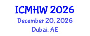 International Conference on Mental Health and Wellness (ICMHW) December 20, 2026 - Dubai, United Arab Emirates International Conference on Mental Health and Wellness (ICMHW) December 20, 2026 - Dubai, United Arab Emirates