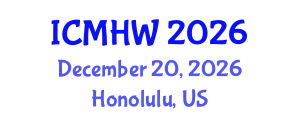 International Conference on Mental Health and Wellness (ICMHW) December 20, 2026 - Honolulu, United States International Conference on Mental Health and Wellness (ICMHW) December 20, 2026 - Honolulu, United States