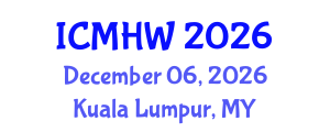International Conference on Mental Health and Wellness (ICMHW) December 06, 2026 - Kuala Lumpur, Malaysia International Conference on Mental Health and Wellness (ICMHW) December 06, 2026 - Kuala Lumpur, Malaysia
