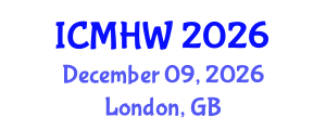 International Conference on Mental Health and Wellness (ICMHW) December 09, 2026 - London, United Kingdom International Conference on Mental Health and Wellness (ICMHW) December 09, 2026 - London, United Kingdom