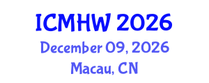 International Conference on Mental Health and Wellness (ICMHW) December 09, 2026 - Macau, China International Conference on Mental Health and Wellness (ICMHW) December 09, 2026 - Macau, China