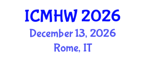 International Conference on Mental Health and Wellness (ICMHW) December 13, 2026 - Rome, Italy International Conference on Mental Health and Wellness (ICMHW) December 13, 2026 - Rome, Italy