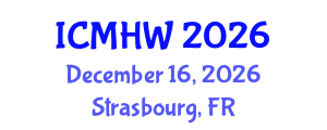 International Conference on Mental Health and Wellness (ICMHW) December 16, 2026 - Strasbourg, France International Conference on Mental Health and Wellness (ICMHW) December 16, 2026 - Strasbourg, France