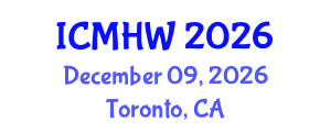 International Conference on Mental Health and Wellness (ICMHW) December 09, 2026 - Toronto, Canada International Conference on Mental Health and Wellness (ICMHW) December 09, 2026 - Toronto, Canada