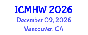 International Conference on Mental Health and Wellness (ICMHW) December 09, 2026 - Vancouver, Canada International Conference on Mental Health and Wellness (ICMHW) December 09, 2026 - Vancouver, Canada