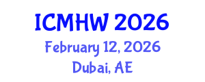 International Conference on Mental Health and Wellness (ICMHW) February 12, 2026 - Dubai, United Arab Emirates International Conference on Mental Health and Wellness (ICMHW) February 12, 2026 - Dubai, United Arab Emirates