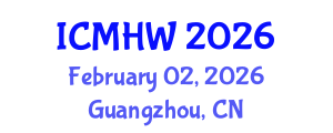 International Conference on Mental Health and Wellness (ICMHW) February 02, 2026 - Guangzhou, China International Conference on Mental Health and Wellness (ICMHW) February 02, 2026 - Guangzhou, China