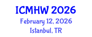 International Conference on Mental Health and Wellness (ICMHW) February 12, 2026 - Istanbul, Turkey International Conference on Mental Health and Wellness (ICMHW) February 12, 2026 - Istanbul, Turkey
