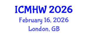International Conference on Mental Health and Wellness (ICMHW) February 16, 2026 - London, United Kingdom International Conference on Mental Health and Wellness (ICMHW) February 16, 2026 - London, United Kingdom