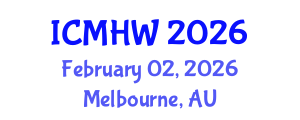 International Conference on Mental Health and Wellness (ICMHW) February 02, 2026 - Melbourne, Australia International Conference on Mental Health and Wellness (ICMHW) February 02, 2026 - Melbourne, Australia