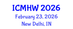 International Conference on Mental Health and Wellness (ICMHW) February 23, 2026 - New Delhi, India International Conference on Mental Health and Wellness (ICMHW) February 23, 2026 - New Delhi, India