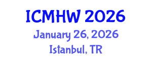 International Conference on Mental Health and Wellness (ICMHW) January 26, 2026 - Istanbul, Turkey International Conference on Mental Health and Wellness (ICMHW) January 26, 2026 - Istanbul, Turkey