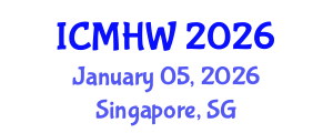 International Conference on Mental Health and Wellness (ICMHW) January 05, 2026 - Singapore, Singapore International Conference on Mental Health and Wellness (ICMHW) January 05, 2026 - Singapore, Singapore