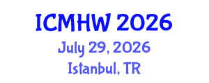 International Conference on Mental Health and Wellness (ICMHW) July 29, 2026 - Istanbul, Turkey International Conference on Mental Health and Wellness (ICMHW) July 29, 2026 - Istanbul, Turkey