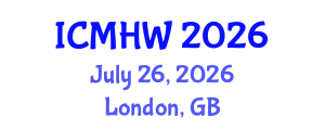 International Conference on Mental Health and Wellness (ICMHW) July 26, 2026 - London, United Kingdom International Conference on Mental Health and Wellness (ICMHW) July 26, 2026 - London, United Kingdom
