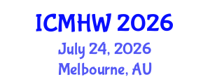 International Conference on Mental Health and Wellness (ICMHW) July 24, 2026 - Melbourne, Australia International Conference on Mental Health and Wellness (ICMHW) July 24, 2026 - Melbourne, Australia