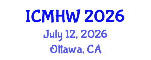 International Conference on Mental Health and Wellness (ICMHW) July 12, 2026 - Ottawa, Canada International Conference on Mental Health and Wellness (ICMHW) July 12, 2026 - Ottawa, Canada